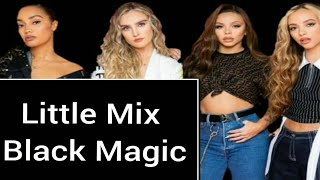 Little Mix - Black Magic II ПЕРЕВОД НА РУССКИЙ.
