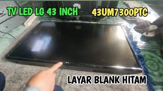 TV LED LG 43 Model 43UM7300PTC layar blank bergaris