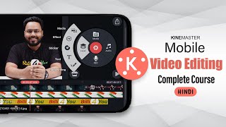 KineMaster - Professional Mobile Video Editing Tutorial | Complete Video Editing Course In Hindi