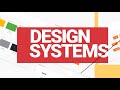 Design Systems: The What, Why and How