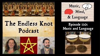 The Endless Knot Podcast ep 110: Music and Language (audio only)