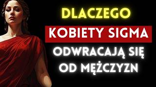 Dlaczego kobiety SIGMA odwracają się od mężczyzn