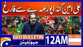 Ali Amin Gandapur removed from the post of PTI KPK President | Geo News 12 AM Bulletin | 26 Jan 2025