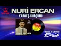 nuri ercan kardeş kurşunu orijinal 45 lik kayıtları