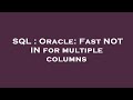 SQL : Oracle: Fast NOT IN for multiple columns