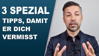 3 Tipps, damit ein Mann dich vermisst | Männliche Psychologie verstehen