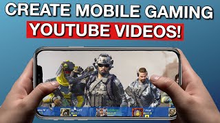 How To Make Mobile Gaming YouTube Videos!