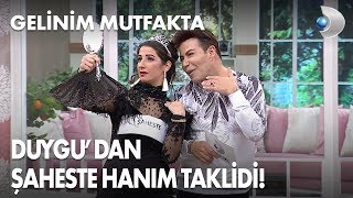 Duygu'dan, Şaheste Hanım taklidi! Gelinim Mutfakta 387. Bölüm