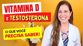 VITAMINA D e TESTOSTERONA - O que você PRECISA SABER - Entenda a relação!