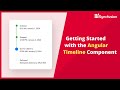 Getting Started with the Angular Timeline Component