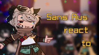 Sans Aus react to videos //My Au!//✩ Part1/2