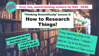 Home Ed: Thinking Scientifically 5: How to research things!