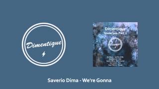 Saverio Dima - We're Gonna