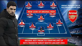 ARSENAL STRONGEST SQUAD ~ ARSENAL Predicted Lineup With Transfers Target WINTER January 2024 ~ News