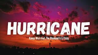 Kanye West - Hurricane feat. The Weeknd  Lil Baby