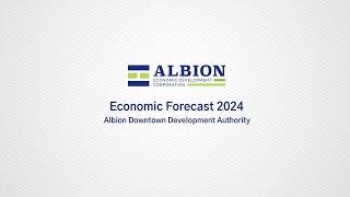 Albion EDC's 2024 Economic Forecast - Albion DDA's Presentation