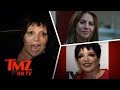 Liza Minnelli Might See 'A Star Is Born' Since Lady Gaga Is In It | TMZ TV