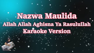Allah Allah Aghisna Ya Rasulullah - Nazwa Maulidia (Karaoke Lirik) Audio Jernih