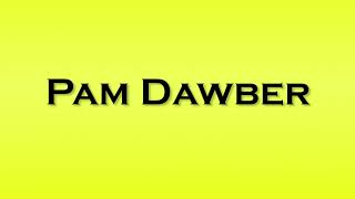 Pronunciation of Pam Dawber