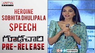 Heroine Sobhita Dhulipala Speech @ Goodachari Pre-Release Event | Adivi Sesh, Sobhita Dhulipala