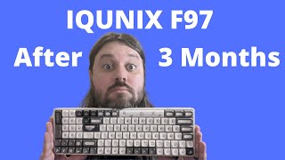 IQUNIX F97 3 Months Review
