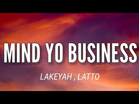 LAKEYAH - MIND YO BUSINESS ( LYRICS ) - YouTube