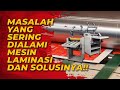 Mesin Laminasi Sering Bermasalah? Ini Dia Solusi yang Bisa Kalian Lakukan - maxipro.co.id