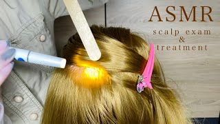 ASMR Dermatological scalp exam & treatment 🔦