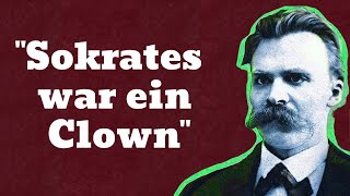 Warum Nietzsche Sokrates hasste?