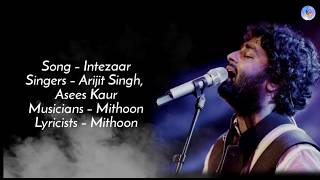 Intezaar Full Song (Lyrics) l Arijit Singh,Asees Kaur l Mithoon l Gurmeet,Sanaya l The_Lyrics _seen