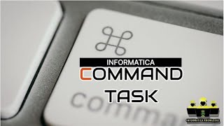 COMMAND TASK IN INFORMATICA