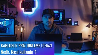 Kablosuz Priz Dinleme Cihazı Nedir, Nasıl Kullanılır ? \