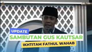 Sambutan Gus Kautsar dalam acara Ikhtitam Fathul Wahab