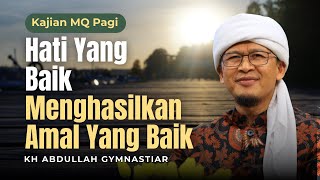 LIVE Kajian MQ Pagi - Hati Yang Baik Menghasilkan Amal Yang  Baik 16/01/25