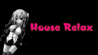 House Relax Music/ Хаус Релакс / Deep House 15