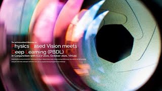 ICCV 2021 Workshop on Physics Based Vision meets Deep Learning (PBDL)