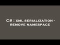 C# : xml serialization - remove namespace