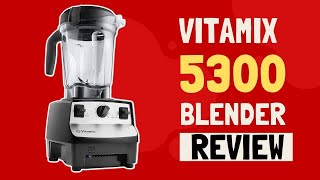 Vitamix 5300 Blender, Professional-Grade, 64 oz. Low-Profile Container Review