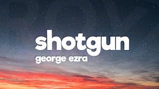 George Ezra - Shotgun (Lyrics)