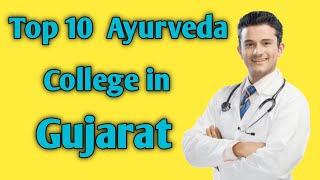 top 10 ayurvedic college in Gujarat#medadmgujarat#bams