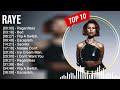 R A Y E Greatest Hits Playlist ~ Top 100 Artists To Listen in 2023