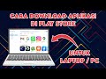 Cara Download dan Install Aplikasi Play Store di Laptop / PC