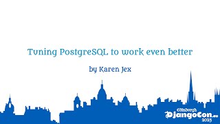 DjangoCon Europe 2023 | Tuning PostgreSQL to work even better