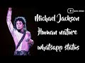 Michael Jackson Human nature Whatsapp Status |king of pop|