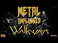 METAL UNPLUGGED \\ Walkways | Live at the Yellow Submarine JLM