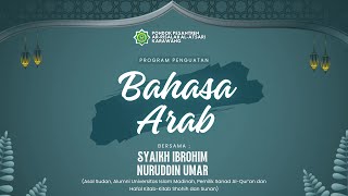 Program Penguatan Bahasa Arab Ma'had Ar-Risalah Al-Atsari, Bersama Syaikh Ibrohim Nuruddin Umar (6)