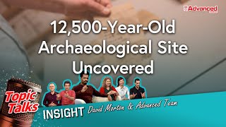 一萬兩千五百年前的考古遺址出土 | 12,500-Year-Old Archaeological Site Uncovered (Insight)