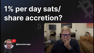 1% per day sats/share accretion?