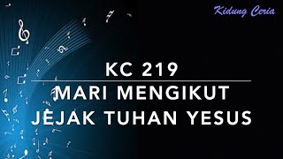 KC 219 Mari Mengikut Jejak Tuhan Yesus (Trying to Walk in the Steps of the Savior) - Kidung Ceria