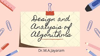 Design and Analysis of Algorithms Tutorial-1 || Dr. M.A.Jayaram